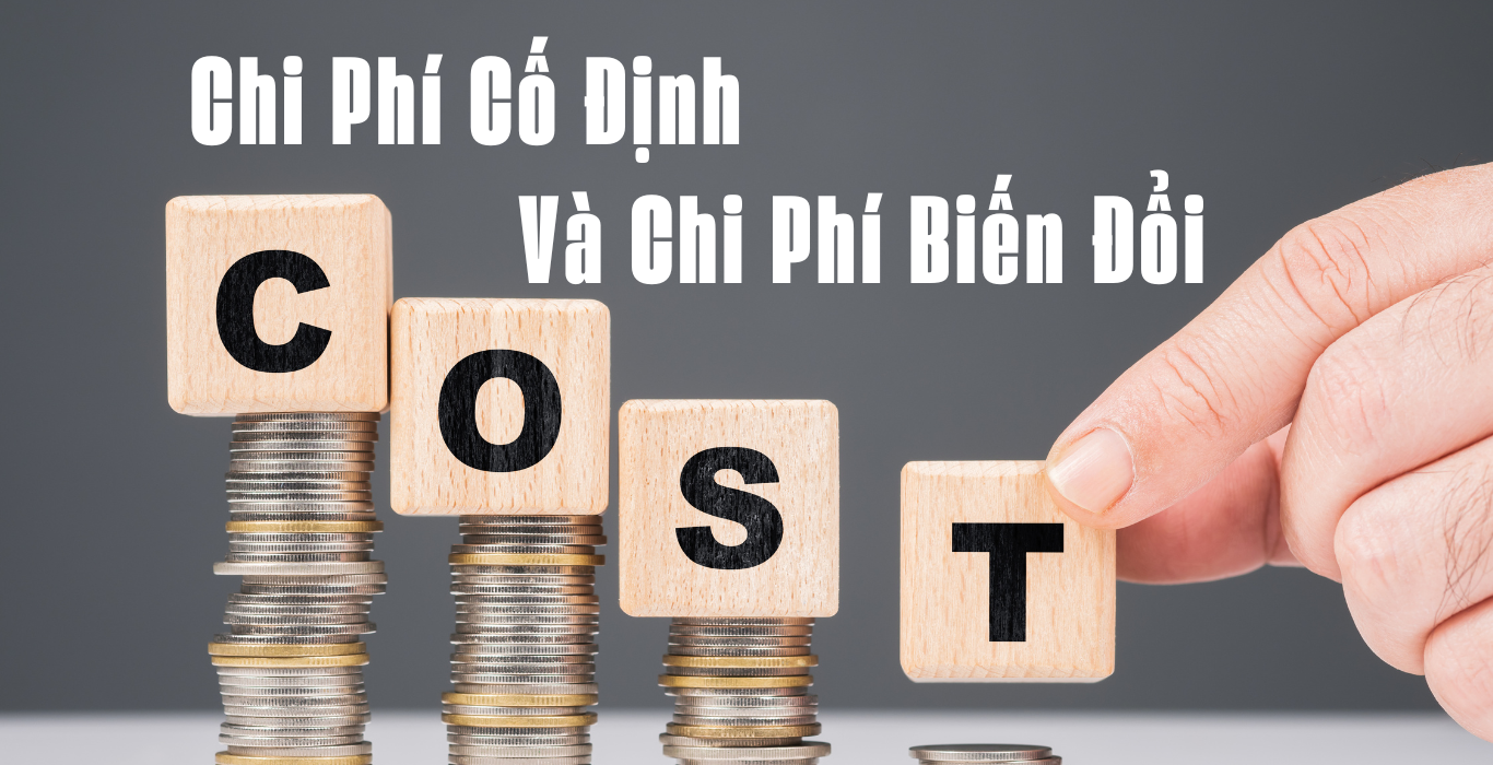 Chi Phí Cố Định Và Chi Phí Biến Đổi