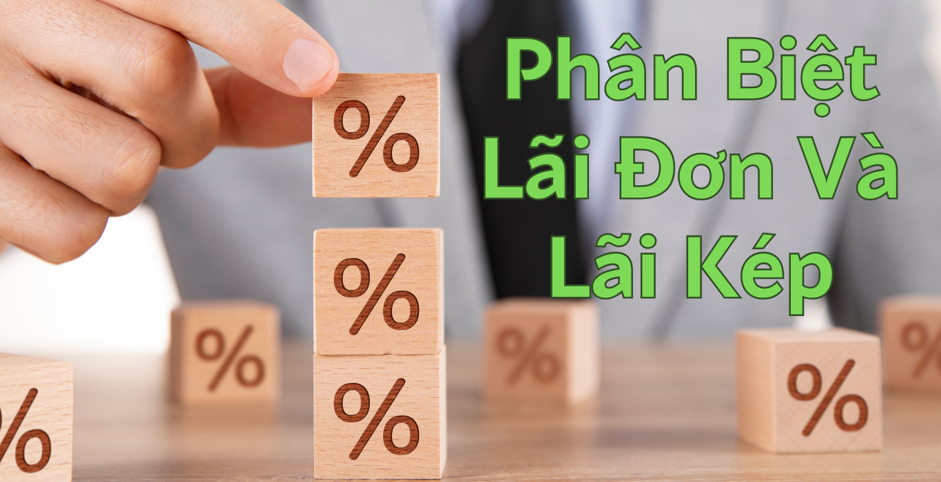 Phân Biệt Lãi Đơn Và Lãi Kép