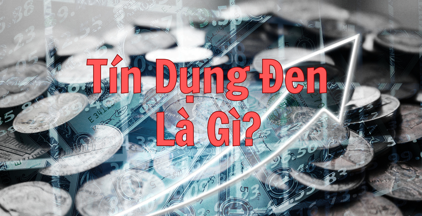 Tín Dụng Đen Là Gì?